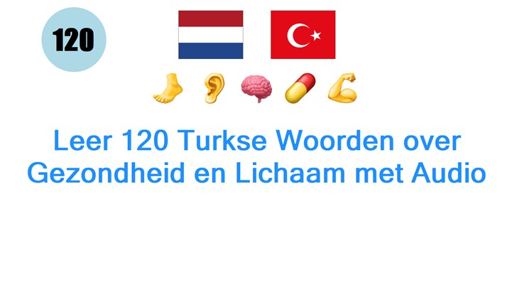 Leer 120 Turkse Woorden over Gezondheid en Lichaam met Audio